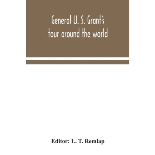 General U. S. Grant's tour around the world (häftad, eng)