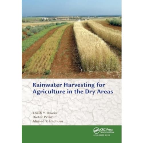 Rainwater Harvesting for Agriculture in the Dry Areas (häftad, eng)
