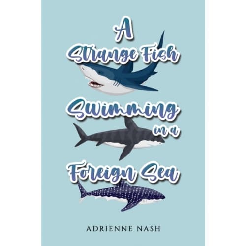 A Strange Fish Swimming in a Foreign Sea (häftad, eng)