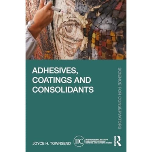 Adhesives, Coatings and Consolidants (häftad, eng)