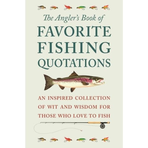 The Angler's Book of Favorite Fishing Quotations (inbunden, eng)