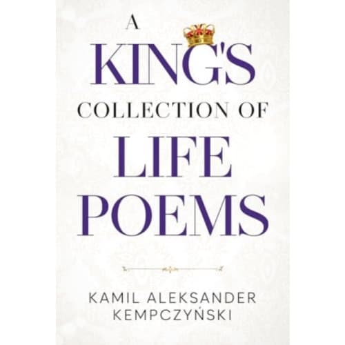 A King's Collection of Life Poems (häftad, eng)