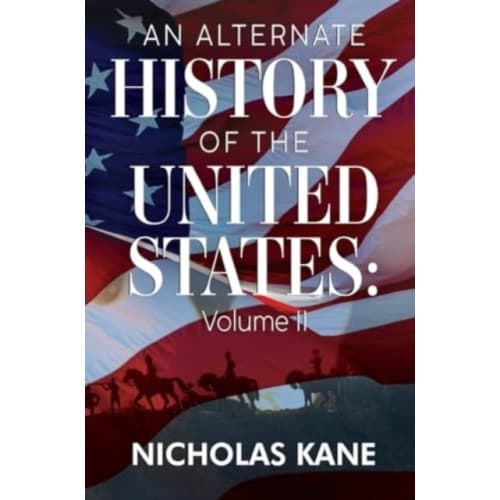 An Alternate History of the United States: Volume II (häftad, eng)