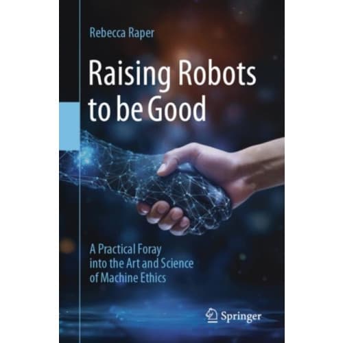 Raising Robots to be Good (häftad, eng)