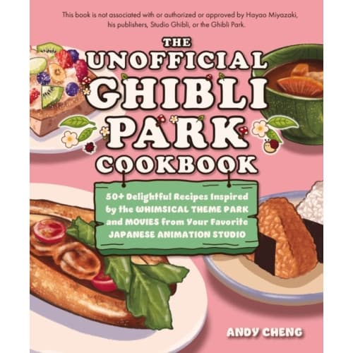 The Unofficial Ghibli Park Cookbook (inbunden, eng)
