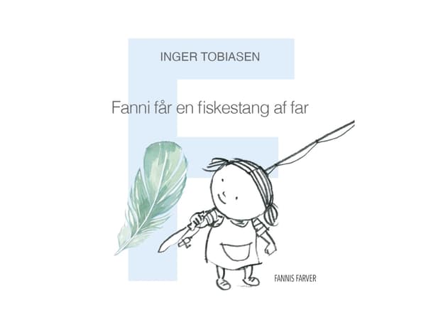 Fanni får en fiskestang af far | Inger Tobiasen