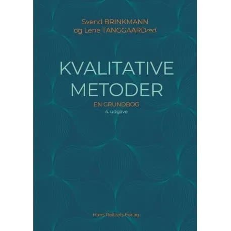 Kvalitative metoder | Svend Brinkmann;Charlotte Andreas Baarts;Barbara Czarniawska;Peter Dahler-Larsen;Norman Denzin;Bent Flyvbjerg;Morten Frederikse