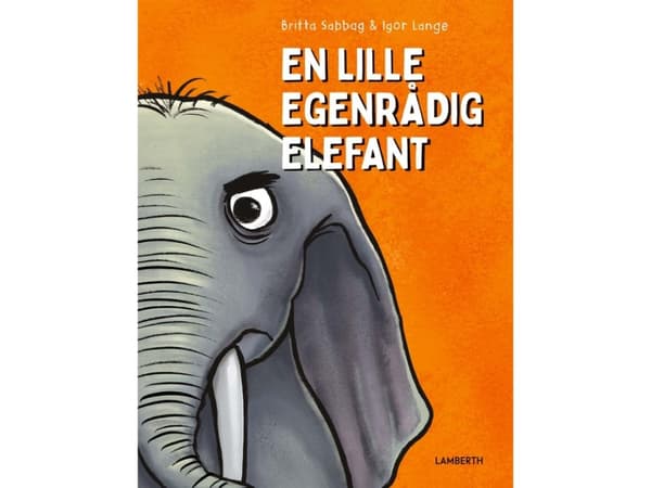 En lille egenrådig elefant | Britta Sabbag