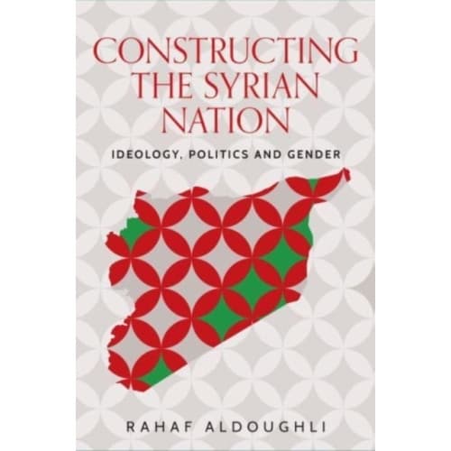 Romanticizing Masculinity in Baathist Syria (inbunden, eng)