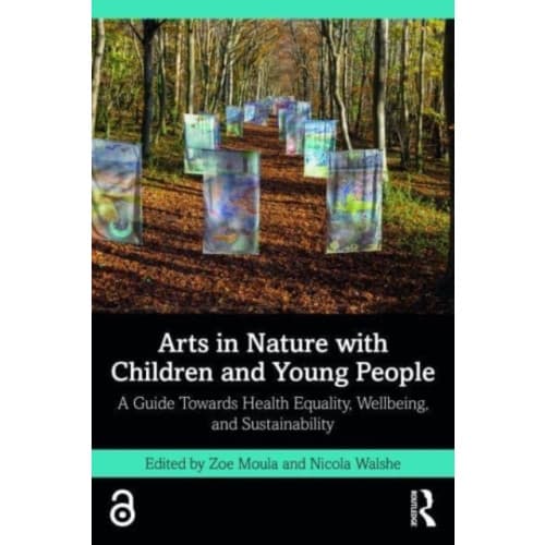 Arts in Nature with Children and Young People (häftad, eng)