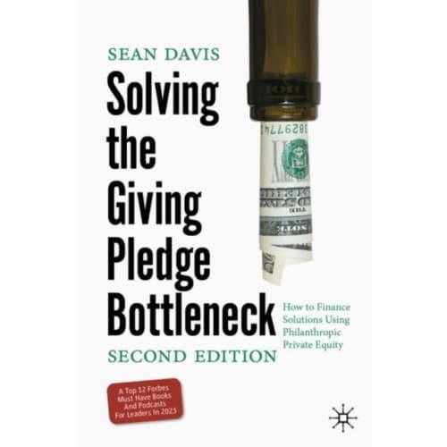 Solving the Giving Pledge Bottleneck (inbunden, eng)