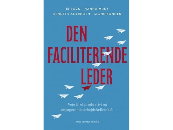 Den faciliterende leder | Ib Ravn;Nanna Munk;Kenneth Agerholm;Signe Bonnén