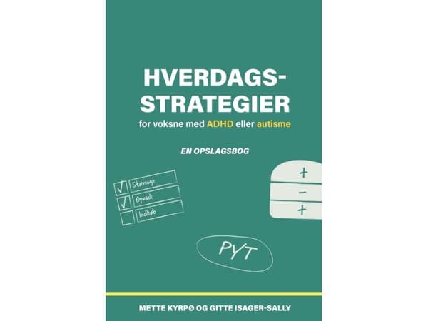 Hverdagsstrategier for voksne med ADHD eller autisme | Mette Kyrpø og Gitte Isager-Sally