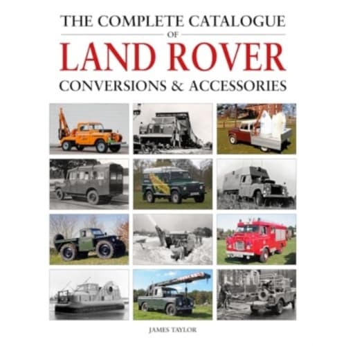 The Complete Catalogue of Land Rover Conversions & Accessories (inbunden, eng)