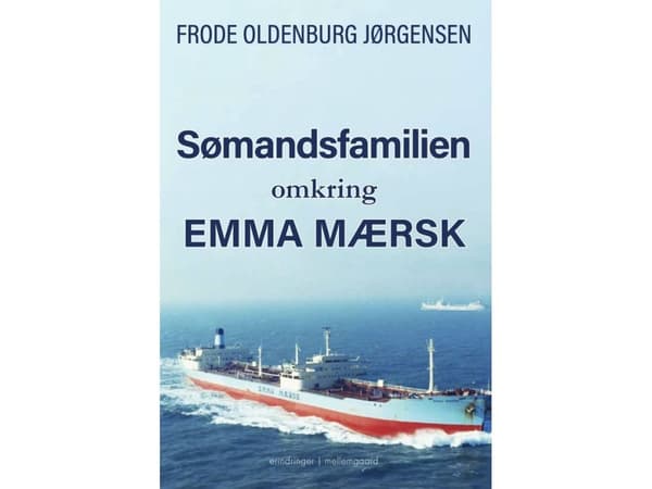 Sjöfararfamiljen kring Emma Maersk | Frode Oldenburg Jørgensen | Språk: Danska