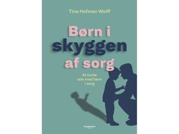 Børn i skyggen af sorg | Tina Hofman Wolff