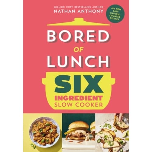 Bored of Lunch Six Ingredient Slow Cooker (inbunden, eng)