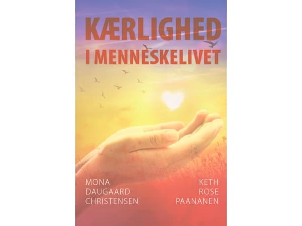 Kärlek i människans liv | Keth Rose Paananen &amp; Mona Daugaard Christensen | Språk: Danska