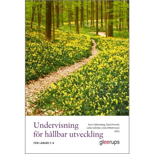 Undervisning för hållbar utveckling : För lärare F–6 (häftad)