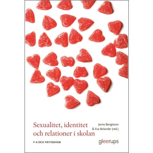 Sexualitet, identitet och relationer i skolan : F–6 och fritidshem (häftad)