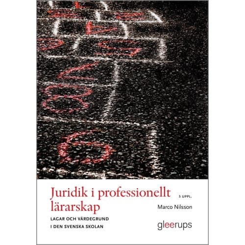 Juridik i professionellt lärarskap : lagar och värdegrund i den svenska skolan (häftad)