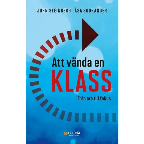 Att vända en klass : från oro till fokus (häftad)