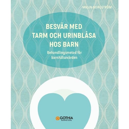 Besvär med tarm och urinblåsa hos barn : behandlingsmetod för barnhäsovården (häftad)