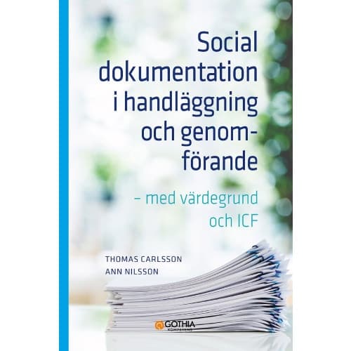 Social dokumentation i handläggning och genomförande : med värdegrund och ICF (häftad)