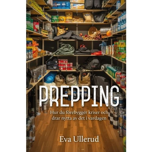 Prepping : hur du förebygger kriser och  drar nytta av det i vardagen (bok, kartonnage)