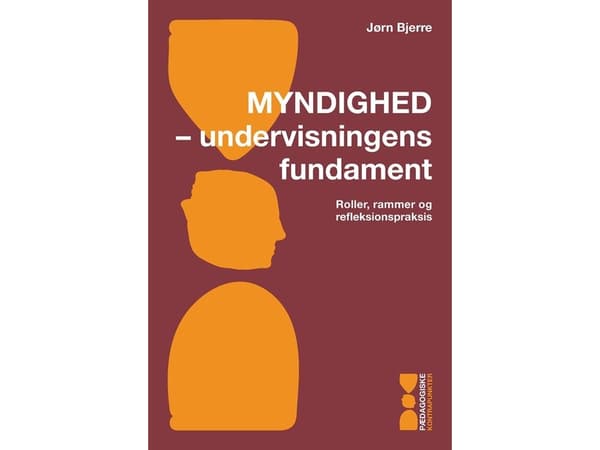 Myndighed - undervisningens fundament | Jørn Bjerre