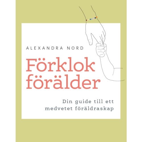 Förklok förälder : din guide till ett medvetet föräldraskap (bok, danskt band)