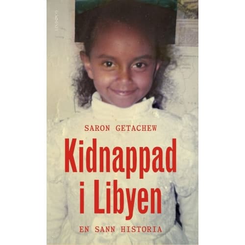 Kidnappad i Libyen : en sann historia (inbunden)