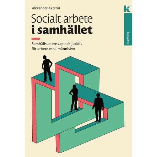 Socialt arbete i samhället : Samhällsvetenskap och juridik för arbete med människor (häftad)