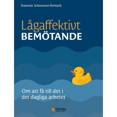 Lågaffektivt bemötande : om att få till det i det dagliga arbetet (häftad)