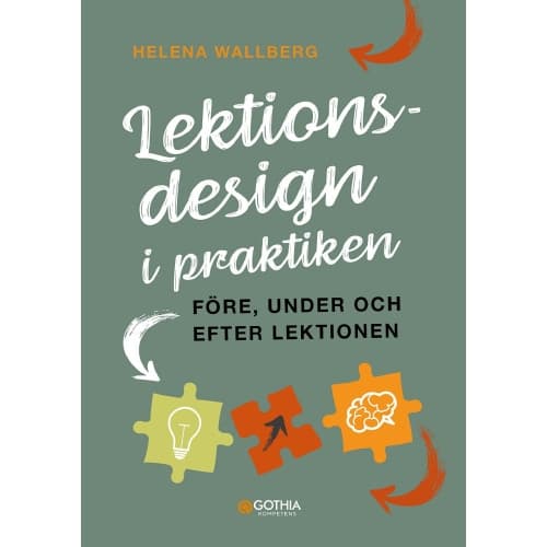 Lektionsdesign i praktiken : före, under och efter lektionen (häftad)