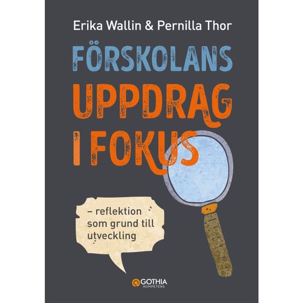 Förskolans uppdrag i fokus : reflektion som grund till utveckling (häftad)