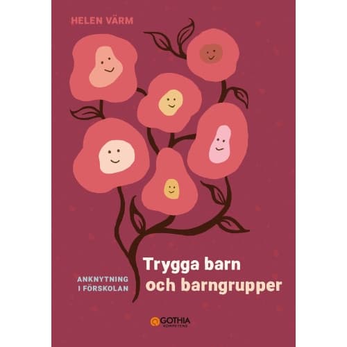 Trygga barn och barngrupper : anknytning i förskolan (häftad)