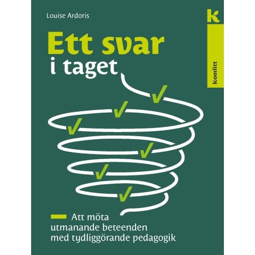 Ett svar i taget : Att möta utmanande beteenden med tydliggörande pedagogik (inbunden)