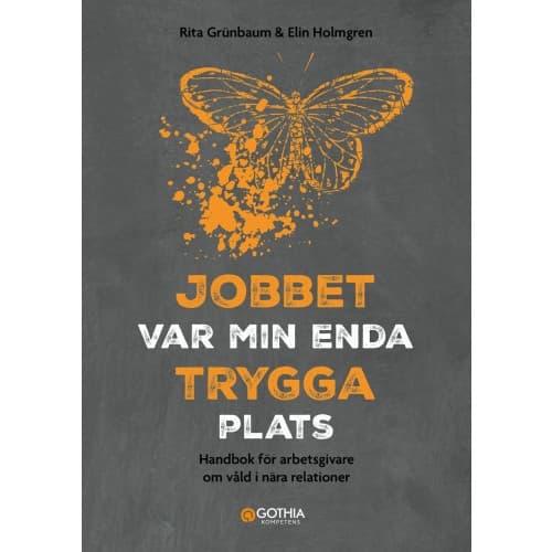 Jobbet var min enda trygga plats : handbok för arbetsgivare om våld i nära relationer (häftad)