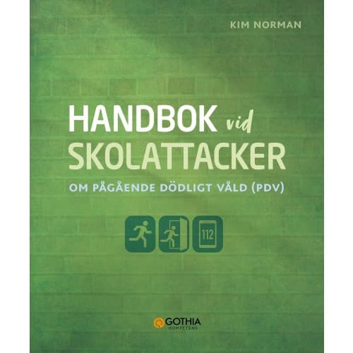 Handbok vid skolattacker : om pågående dödligt våld (PDV) (häftad)