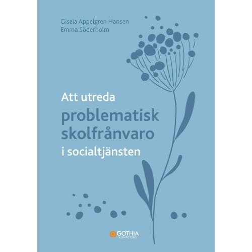 Att utreda problematisk skolfrånvaro i socialtjänsten (häftad)