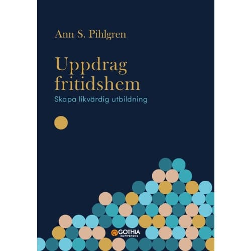 Uppdrag fritidshem : skapa likvärdig utbildning (häftad)