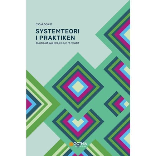 Systemteori i praktiken : konsten att lösa problem och nå resultat (häftad)
