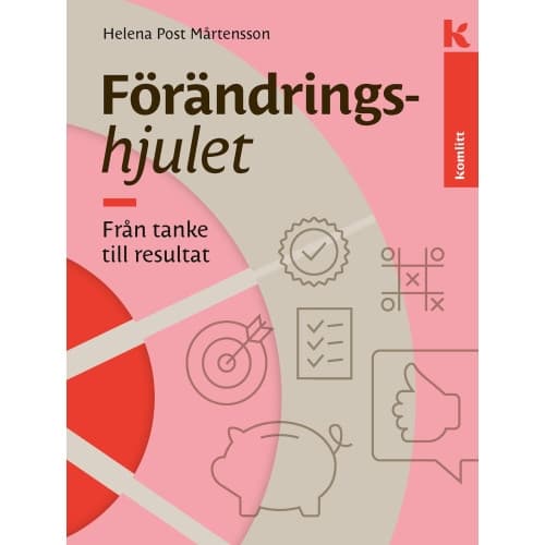 Förändringshjulet : Från tanke till resultat (inbunden)