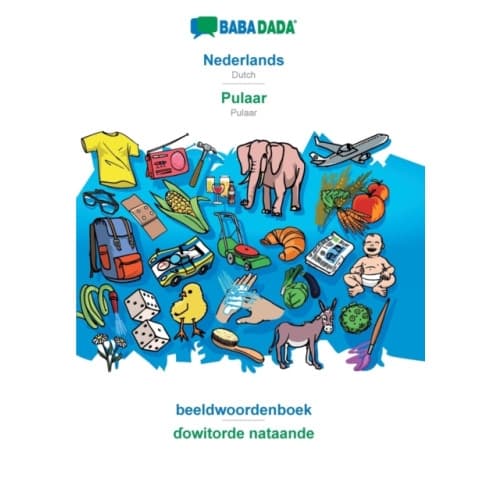 BABADADA, Nederlands - Pulaar, beeldwoordenboek - &#599;owitorde nataande (häftad, dut)