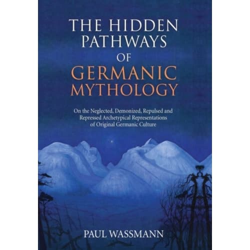 The Hidden Pathways of Germanic Mythology (inbunden, eng)