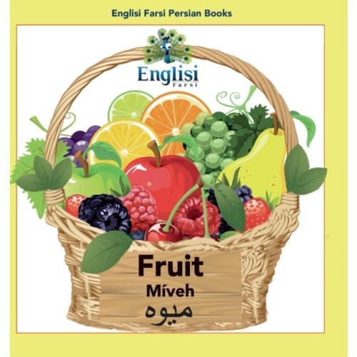 Englisi Farsi Persian Books Fruit Miveh (inbunden, eng)