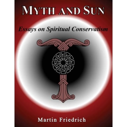 Myth and Sun Essays on Spiritual Conservatism (häftad, eng)