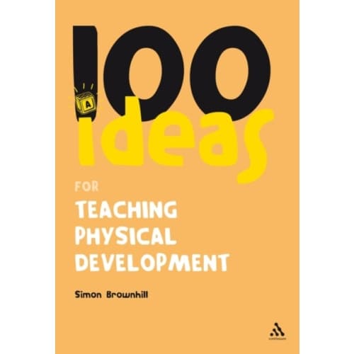 100 Ideas for Teaching Physical Development (häftad, eng)