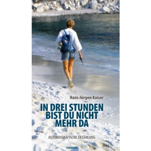 In drei Stunden bist du nicht mehr da (inbunden, ger)